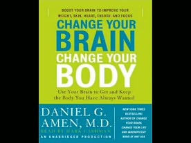 Change Your Brain, Change Your Body