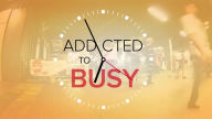 Addicted to Busy
