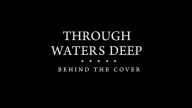 Through Waters Deep