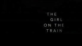 The Girl on the Train - Movie Trailer