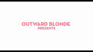 Outward Blonde - Trailer