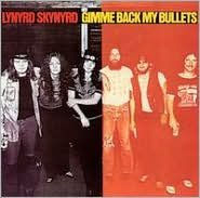 Title: Gimme Back My Bullets, Artist: Lynyrd Skynyrd