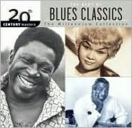 Best Of Blues Classics 20th Century Masters The Millennium Collection