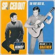 Title: Spaced Out: The Best of Leonard Nimoy and William Shatner, Artist: Leonard Nimoy