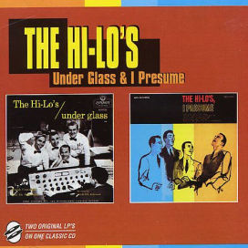 Under Glass/The Hi-Lo's, I Presume