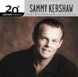 Best of Sammy Kershaw: 20th Century Masters: The Millennium Collection