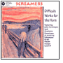 Screamers: Difficult Works For The Horn