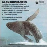 Alan Hovhaness: And God Created Great Whales; Concerto No. 8 for Orchestra; Anahid; Etc