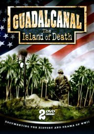 Guadalcanal: The Island of Death