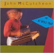 Title: Live at Wolf Trap, Artist: John McCutcheon