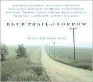 Blue Trail of Sorrow: 16 Top Bluegrass Gems
