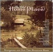Old Home Place: Bluegrass and Old-Time Mountain Music