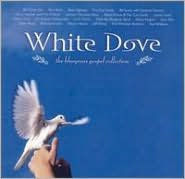 White Dove: The Bluegrass Gospel Collection