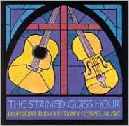 Stained Glass Hour: Bluegrass and Old-Timey Gospel Music