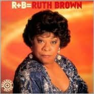 R+B = Ruth Brown