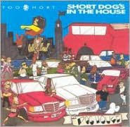 Title: Short Dog's in the House, Artist: Too $hort
