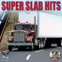 Super Slab Hits