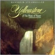 Title: Yellowstone: The Music of Nature, Artist: Mannheim Steamroller