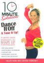 10 Minute Solution: Dance It off and Tone It Up