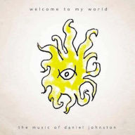Title: Welcome to My World, Artist: Daniel Johnston