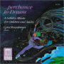 Perchance to Dream-A Lullaby Album for Children and Adults