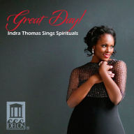 Title: Great Day! Indra Thomas Sings Spirituals, Artist: Indra Thomas