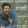 Marcelo Alvarez: 20 Years on the Opera Stage