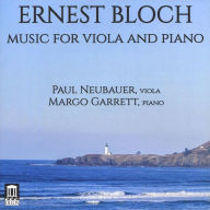 Title: Ernest Bloch: Music for Viola and Piano, Artist: Paul Neubauer