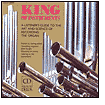 King of Instruments: A Listener's Guide to the Art and Science of Recording the Organ