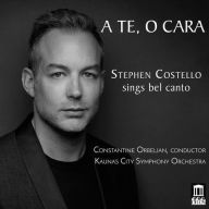 Title: A Te, O Cara: Stephen Costello sings Bel Canto, Artist: Stephen Costello