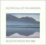 Call of the Unknown: Selected Pieces 1972-1986