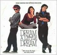 Dream a Little Dream