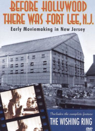 Before Hollywood There Was Fort Lee: Early Moviemaking in New Jersey