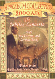 Title: Jubilaeum Collection 2000 A.D.: Jubilee Concerto (Carreras/Bavaj)