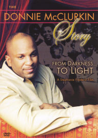 Donnie McClurkin Story: From Darkness...To Light