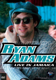 Music in High Places: Ryan Adams - Live in Jamaica