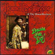 Title: Beware of the Dog, Artist: Hound Dog Taylor & the Houserockers