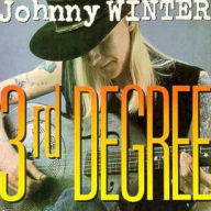 Title: Third Degree, Artist: Johnny Winter