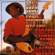 Title: Border Town Legend, Artist: Long John Hunter