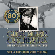 Title: 80th Anniversary of the Army Air Force Band, Artist: Glenn Miller
