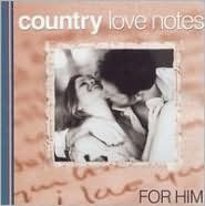 Country Love Notes for Him