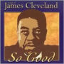 So Good: Songs of James Cleveland
