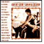 Cryin', Lyin', Lovin' and Leavin'