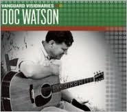Title: Vanguard Visionaries, Artist: Doc Watson