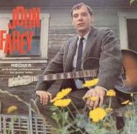 Title: Requia & Other Compositions for Guitar Solo, Artist: John Fahey