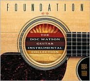 Foundation: Doc Watson Guitar Instrumental Collection, 1964-1998