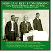 How Can I Keep from Singing, Vol. 1
