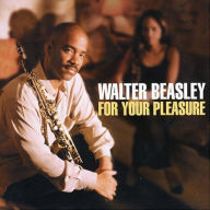 Title: For Your Pleasure, Artist: Walter Beasley