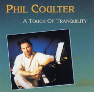 Title: A Touch of Tranquility, Artist: Phil Coulter