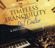 Title: Timeless Tranquility: 20 Year Celebration, Artist: Phil Coulter